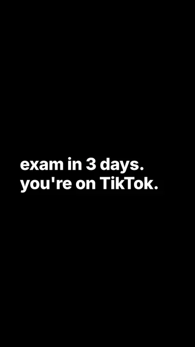 The opening card: exam in 3 days. you’re on TikTok.